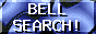 BELL SEARCH！